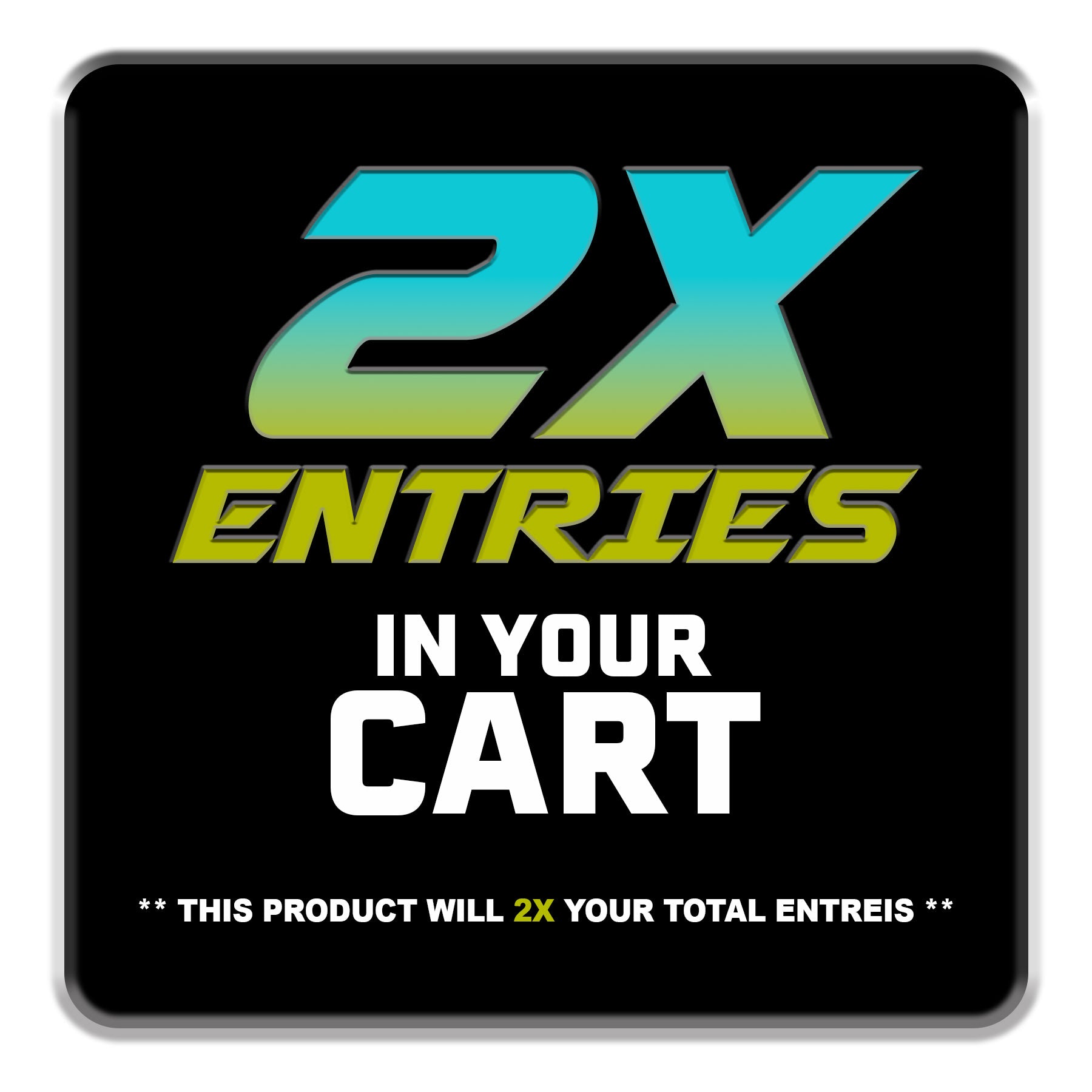 2X ENTRY BOOSTER