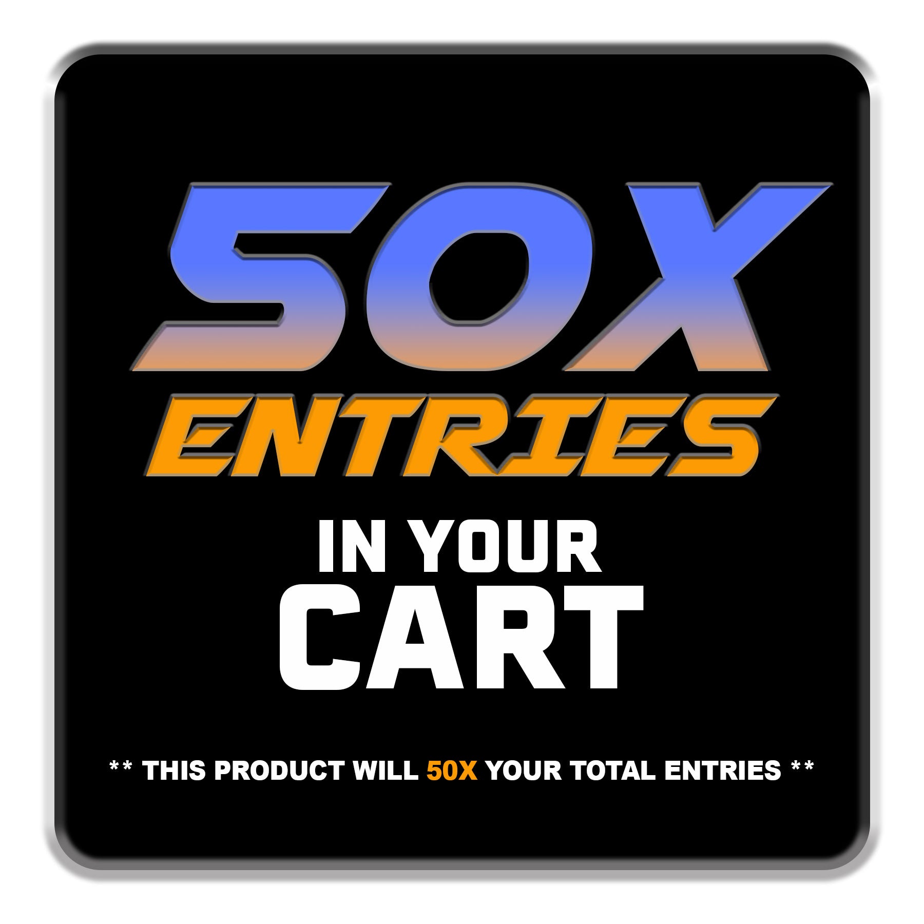 50X ENTRY BOOSTER